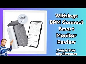 New Withings BPM Connect Smart Monitor Review - Best Digital BP Monitors under $130