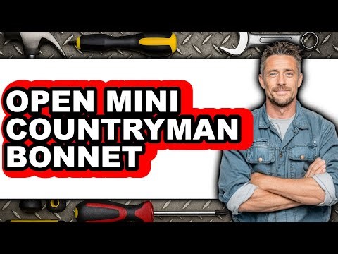 How to Open Mini Countryman Bonnet (Full Guide)