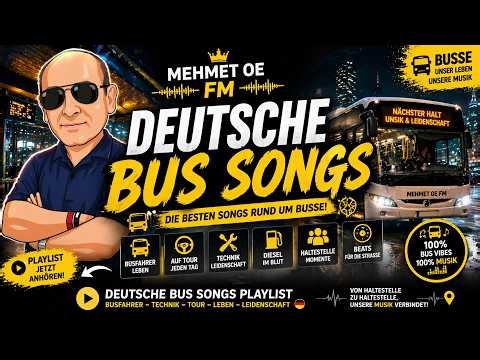Bus Songs Deutschland 🚌🔥 Die Besten Busfahrer Tracks | Mehmet Oe FM
