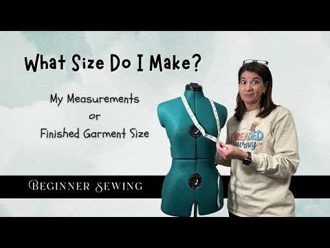 How to Choose Your Sewing Pattern Size (Size Chart vs Finished Measurements)
