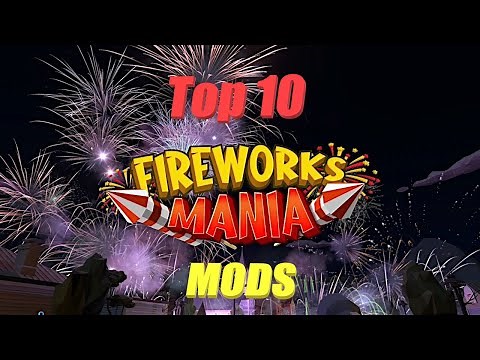 Top 10 Mods in Fireworks Mania (Stand 20.01.2022)