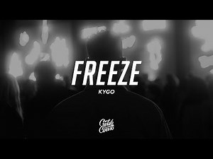 Kygo - Freeze (Lyrics)