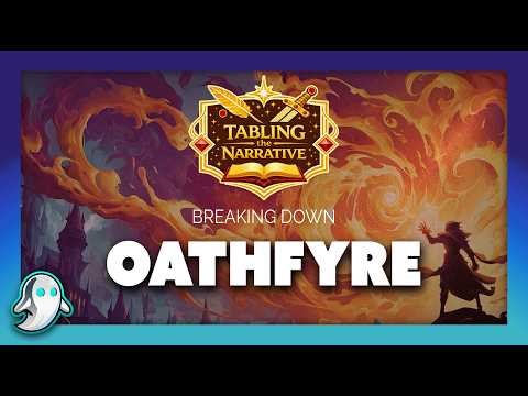 Oathfyre Preview | Tabling The Narrative #ttn
