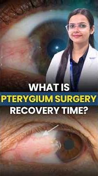 Pterygium Surgery Recovery Time | Redness & Healing After Eye Surgery 👀