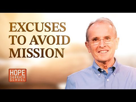 Lesson 5: Excuses to Avoid Mission | @HopeSabbathSchool