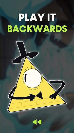 Play Bill Cipher's Last Words Backwards