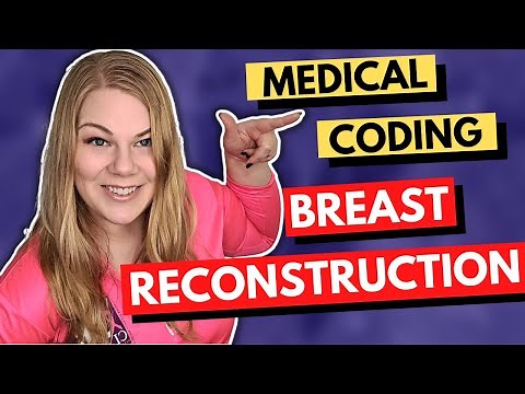 Breast Reconstruction Medical Coding - Tissue Expanders, Flaps, and more