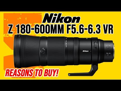 Nikon Z 180-600mm F5.6-6.3 VR | 5 Reasons To Buy!