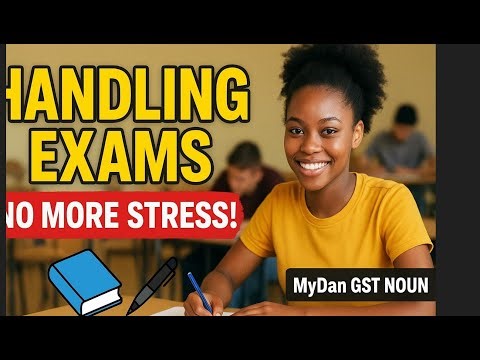 How to Prepare and Pass Exams Easily | MyDan GST NOUN Study Guide | Handling Examinations