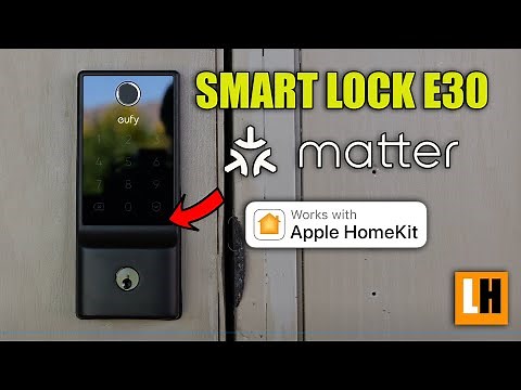 eufy Smart Lock E30 - Matter & Apple HomeKit Compatible Finally!