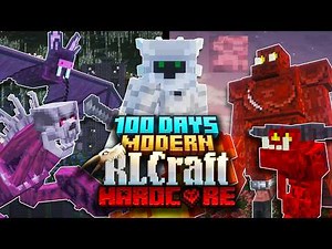 I Survived 100 Days in MODERN RLCRAFT Hardcore! (Massive update)