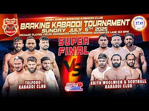 🔴[Live] SUPER FINAL TELFORD VS ERITH SOUTHALL Barking (UK) Kabaddi Cup 06 JULY 2025