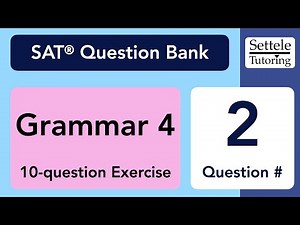 Grammar Exercise 4, Qn. 2 (SAT Question Bank 0fe5ce68)