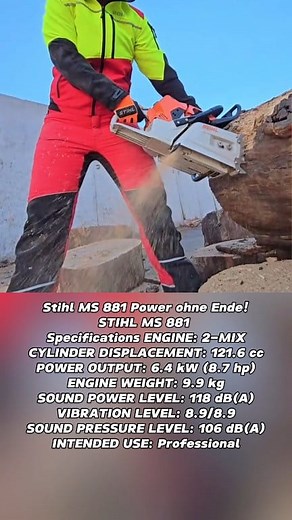 17K views · 283 reactions | Stihl MS 881 Power ohne Ende! STIHL MS 881 Specifications ENGINE: 2-MIX CYLINDER DISPLACEMENT: 121.6 cc POWER OUTPUT: 6.4 kW (8.7 hp) ENGINE WEIGHT: 9.9 kg SOUND POWER LEVEL: 118 dB(A) VIBRATION LEVEL: 8.9/8.9 SOUND PRESSURE LEVEL: 106 dB(A) INTENDED USE: Professional #engine #chainsaw #stihl #motosierras #husqvarna #mesin #sinso #motorsage #stihlchainsaw #láncfűrész #chainsawman #motorfúrész #reel #fyp #viral #fypviral | Xi Farhan AiXi | Facebook
