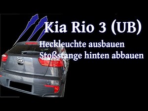 Kia Rio 3 (UB) Rücklicht ausbauen und Stoßstange abbauen - Tutorial