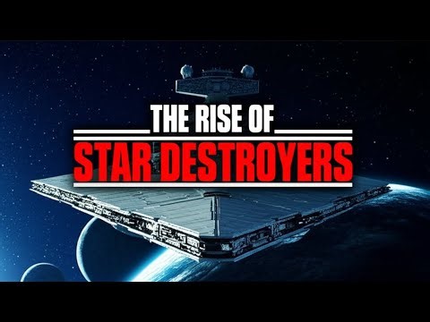 The Complete History of the Star Destroyer