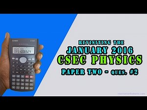 CSEC Physics January 2016 Past Paper Question 2 - Revision for CSEC Physics 2020 | Junior Roberts
