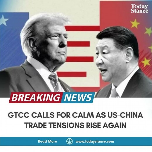 GTCC Urges Calm Amid Rising US–China Trade Tensions