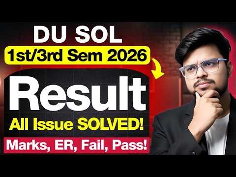 🚨DU SOL 1st/3rd Semester 2026: Result All Issue SOLVED! | Marks, ER, Fail, Pass!