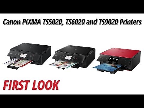 First Look: Canon PIXMA TS5020, TS6020 and TS9020 Wireless All-in-One Printers