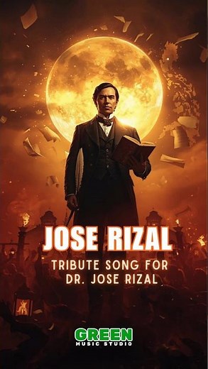 JOSÉ RIZAL – Tribute Song for our National Hero in Jose Rizal’s Day