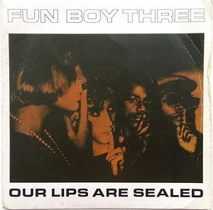 Fun Boy Three - Our Lips Are Sealed
