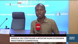 MEP - Angola vai continuar a apostar numa economia mais forte e competitiva | Televisão Pública de Angola - TPA "Oficial"