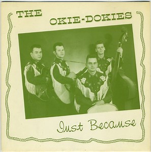 The Okie-Dokies - Just Because / I'm Sittin' On The Top Of The World