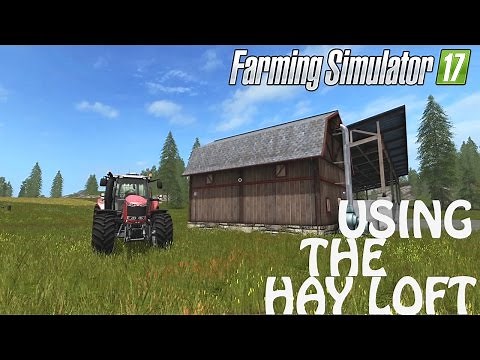 How To Use The Hay Loft Placeable in Farming Simulator 2017 | It Is Pretty Simple | PS4 | Xbox One