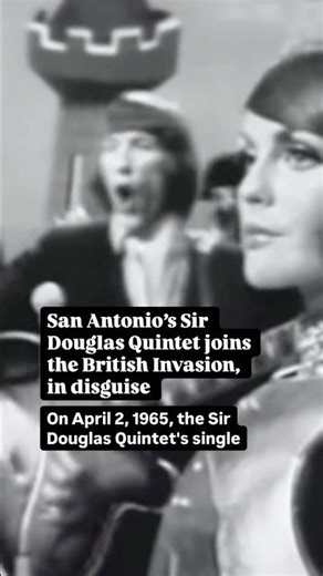 San Antonio's Doug Sahm and the Sir Douglas Quintet join the British Invasion, in disguise