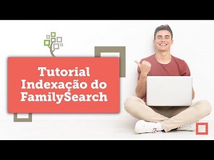 Tutorial - Indexação do FamilySearch