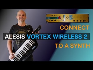 How to use the Alesis Vortex wireless 2 with a synth