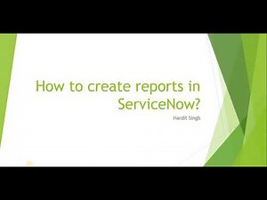 How to create Reports in ServiceNow