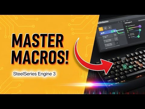 Master Keyboard Macros: SteelSeries Engine 3 Advanced Guide