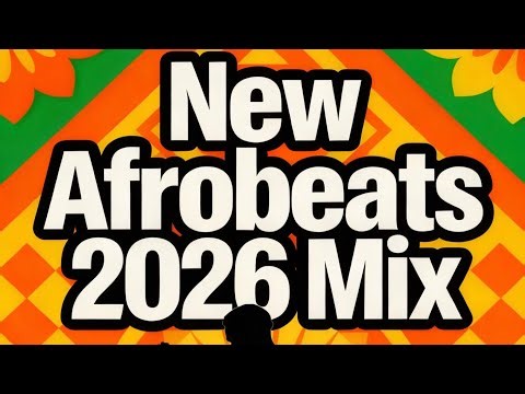 New Arobeats mix 2026
