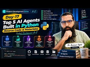 Day-17: Top 5 AI Agents Built in Python (Source Code & Materials) 🤖 | Product Development A-Z