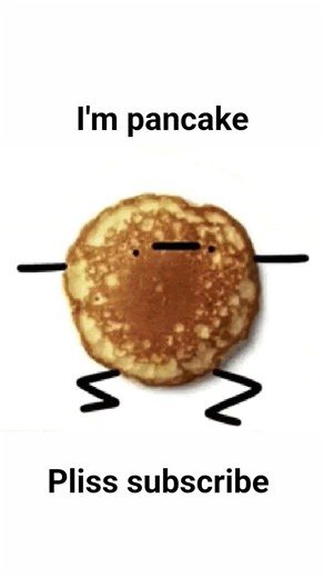I'm a pancake | Speed Up
