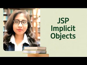 Understand What JSP Implicit Objects & Why We Use Them