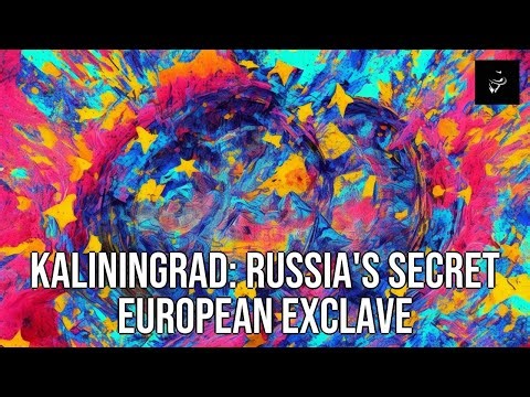 Kaliningrad: Russia's Secret European Exclave