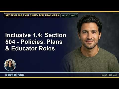 Inclusive Classrooms 1.4: Section 504 - Policies, Plans & Educator Roles (2026)