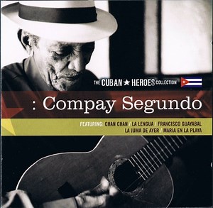 Compay Segundo - The Cuban Heroes Collection : Compay Segundo