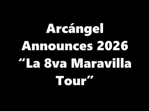 Arcángel - Announces 2026 “La 8va Maravilla Tour” | #TourDrop