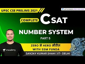CSAT: Number System | Part 5 | UPSC CSE/IAS 2021/22 | Sanjay Kumar Shah