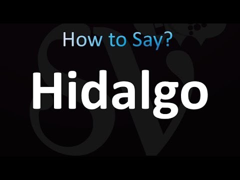 How to Pronounce Hidalgo (correctly!)