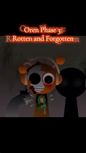 Oren Phase 3: Rotten and Forgotten #fyp #fyp2026 #2026 #sprunkioren #sprunkiincredibox