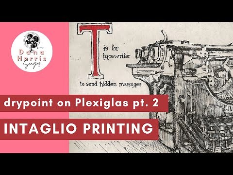 Intaglio Printmaking with Plexiglas Part 2