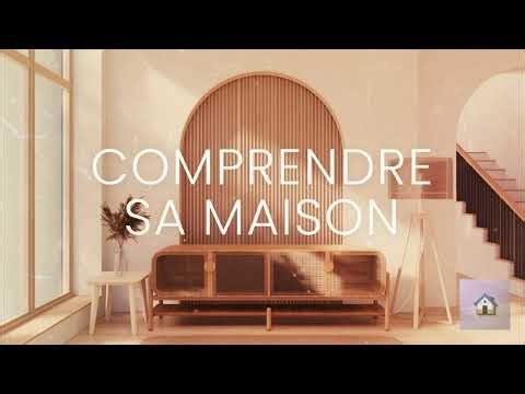 Comprendre sa maison - présentation de la chaîne