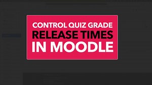 How to Control When Students Can See Quiz or Exam Grades in Moodle