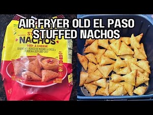 Air Fryer Frozen Old El Paso Stuffed Nachos 🌮 CRISPY in 8 Minutes! Easy Game Day Snack Recipe
