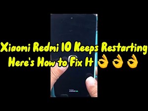 Xiaomi Redmi 10 Phone Keeps Restarting? Here's What You Need to Know and How to Fix It